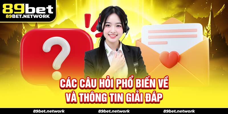 Các câu hỏi phổ biến về và thông tin giải đáp