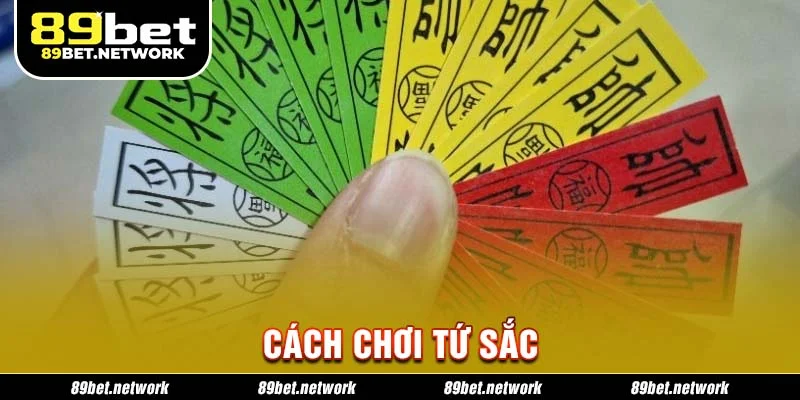 Cách Chơi Tứ Sắc 89Bet Đơn Giản, Dễ Hiểu Nhất Cho Người Mới