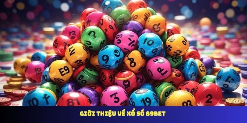 Giới thiệu về xổ số 89BET