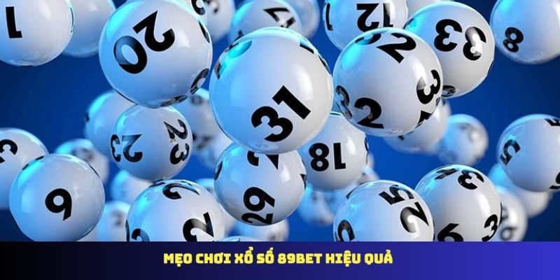 Mẹo chơi xổ số 89BET hiệu quả